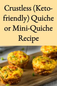 Crustless (Keto-Friendly) Quiche or Mini Quiche Recipe
