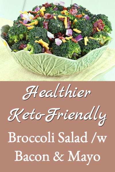 healthier keto friendly broccoli salad