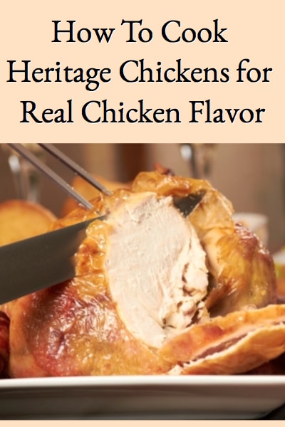 How to cook heritage chickens for real chicken flavor